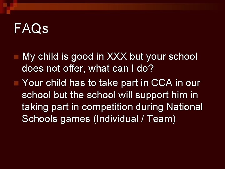 FAQs My child is good in XXX but your school does not offer, what