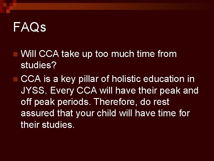 FAQs Will CCA take up too much time from studies? n CCA is a