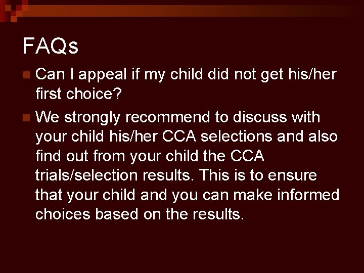 FAQs Can I appeal if my child did not get his/her first choice? n