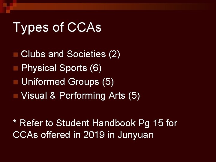 Types of CCAs Clubs and Societies (2) n Physical Sports (6) n Uniformed Groups