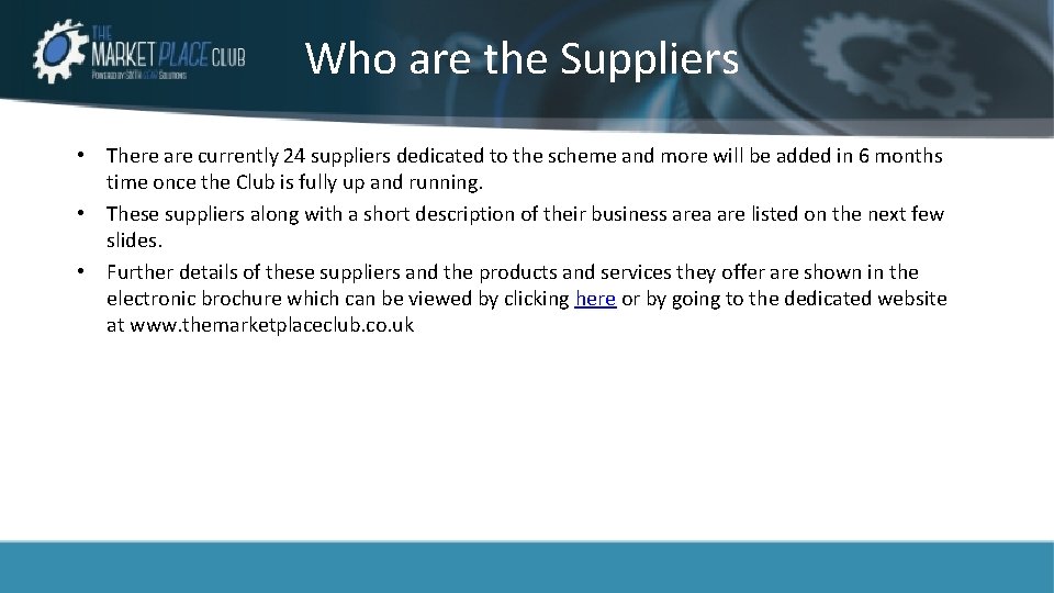 Who are the Suppliers • There are currently 24 suppliers dedicated to the scheme