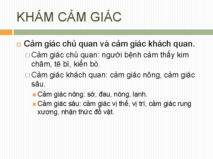 KHÁM CẢM GIÁC Cảm giác chủ quan và cảm giác khách quan. � Cảm