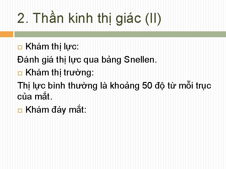 2. Thần kinh thị giác (II) Khám thị lực: Đánh giá thị lực qua