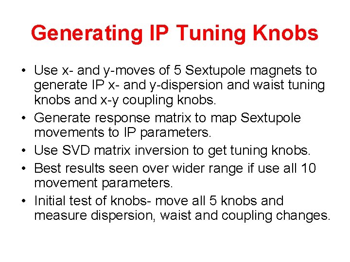 Generating IP Tuning Knobs • Use x- and y-moves of 5 Sextupole magnets to