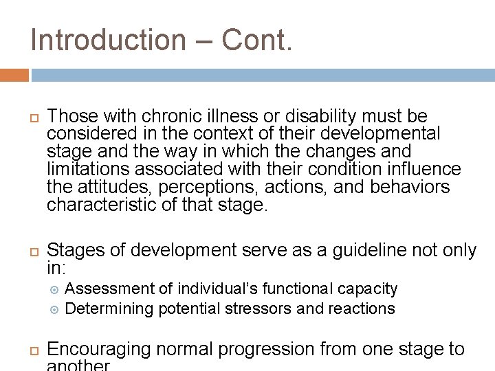 Introduction – Cont. Those with chronic illness or disability must be considered in the