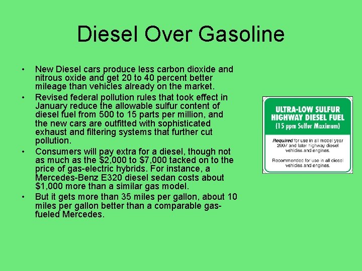 Diesel Over Gasoline • • New Diesel cars produce less carbon dioxide and nitrous