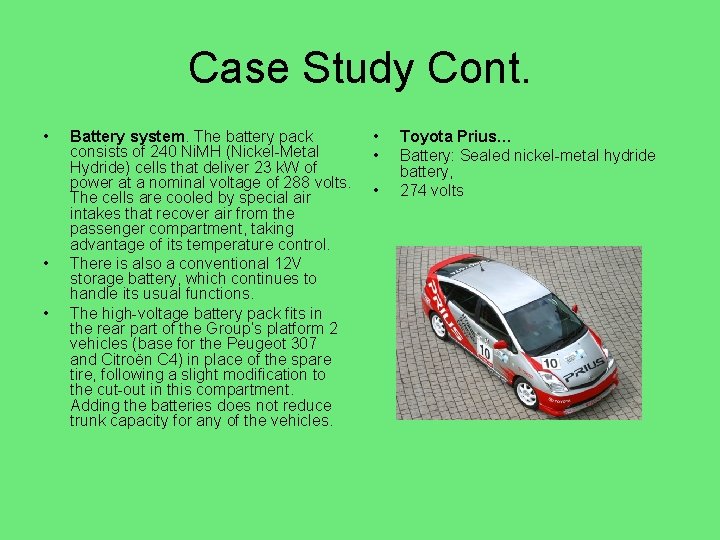 Case Study Cont. • • • Battery system. The battery pack consists of 240