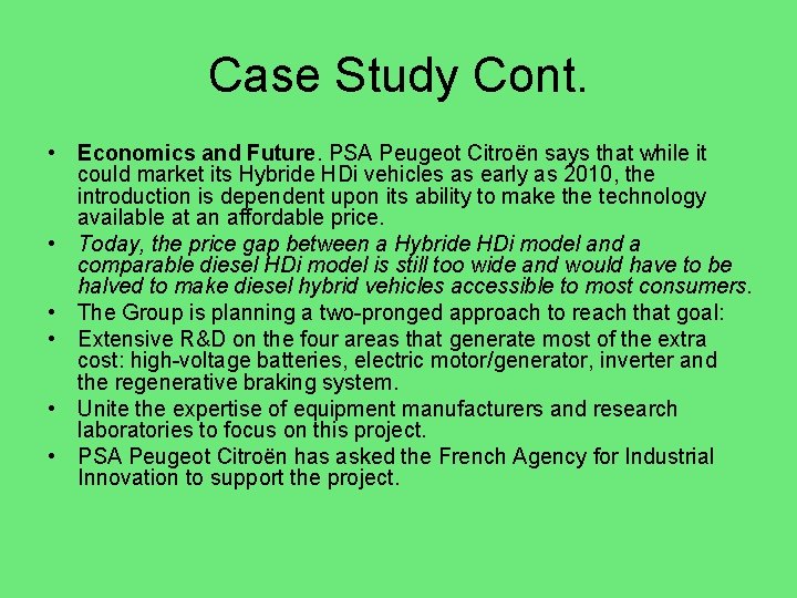 Case Study Cont. • Economics and Future. PSA Peugeot Citroën says that while it