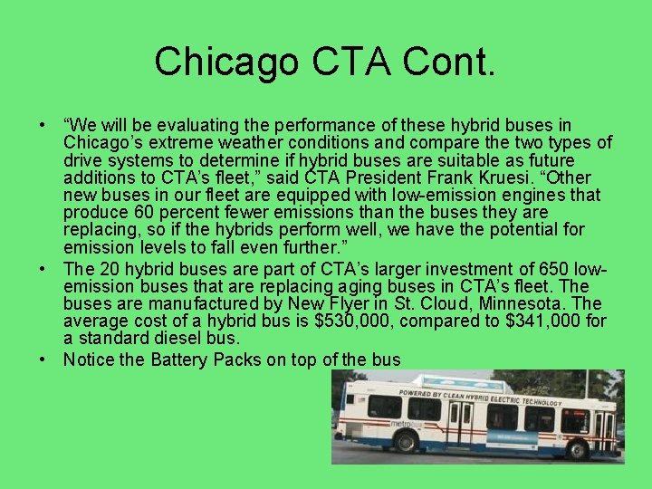 Chicago CTA Cont. • “We will be evaluating the performance of these hybrid buses
