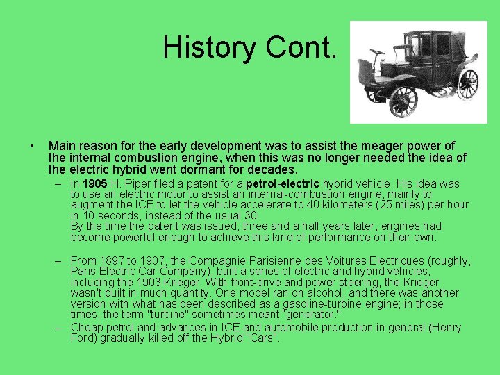 History Cont. • Main reason for the early development was to assist the meager