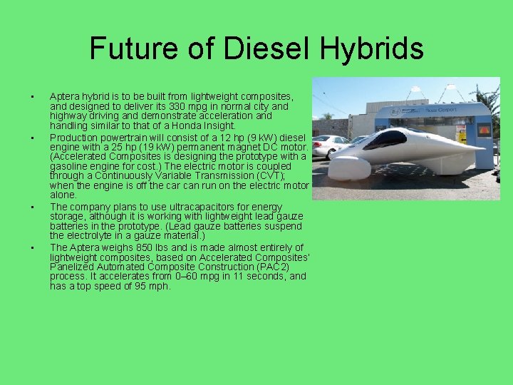 Future of Diesel Hybrids • • Aptera hybrid is to be built from lightweight