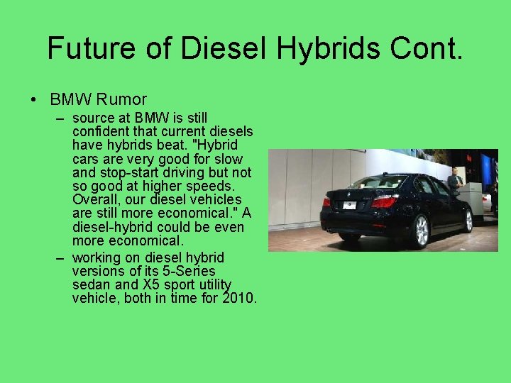 Future of Diesel Hybrids Cont. • BMW Rumor – source at BMW is still