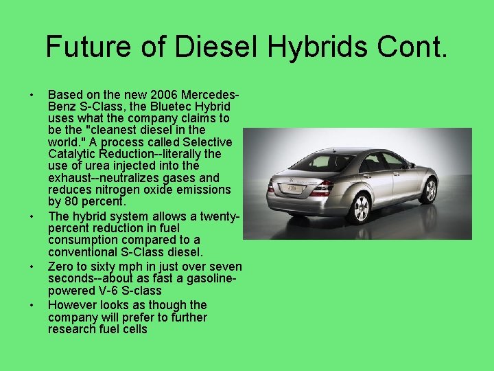 Future of Diesel Hybrids Cont. • • Based on the new 2006 Mercedes. Benz