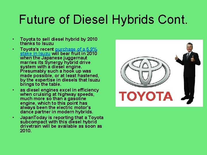 Future of Diesel Hybrids Cont. • • Toyota to sell diesel hybrid by 2010
