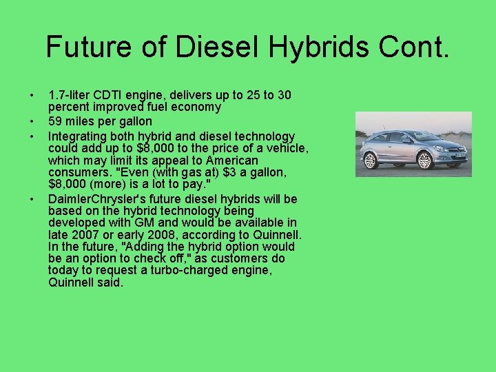 Future of Diesel Hybrids Cont. • • 1. 7 -liter CDTI engine, delivers up