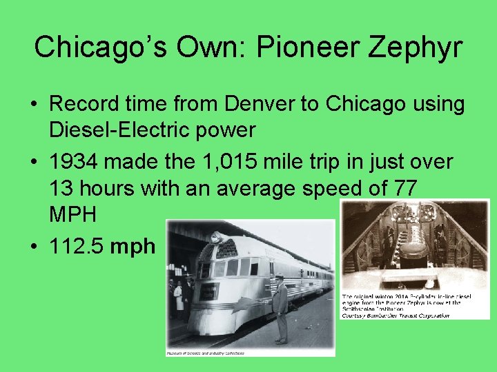 Chicago’s Own: Pioneer Zephyr • Record time from Denver to Chicago using Diesel-Electric power