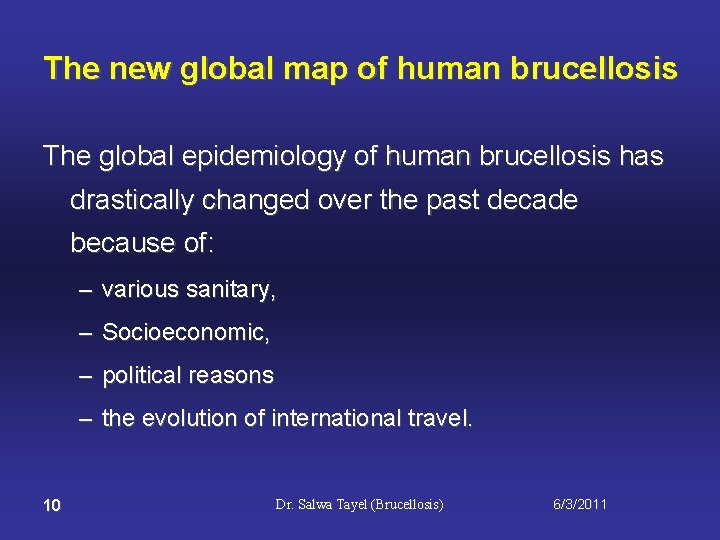 The new global map of human brucellosis The global epidemiology of human brucellosis has