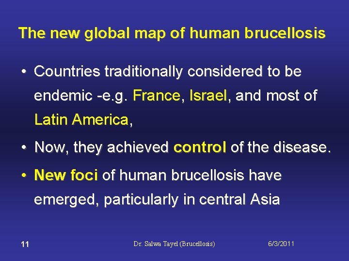The new global map of human brucellosis • Countries traditionally considered to be endemic