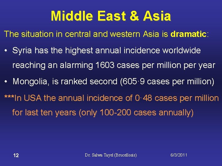 Middle East & Asia The situation in central and western Asia is dramatic: •