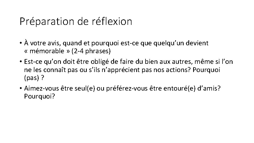 Préparation de réflexion • À votre avis, quand et pourquoi est-ce quelqu’un devient «