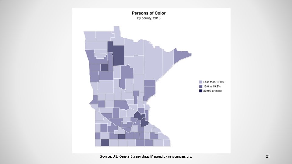 Source: U. S. Census Bureau data. Mapped by mncompass. org 24 