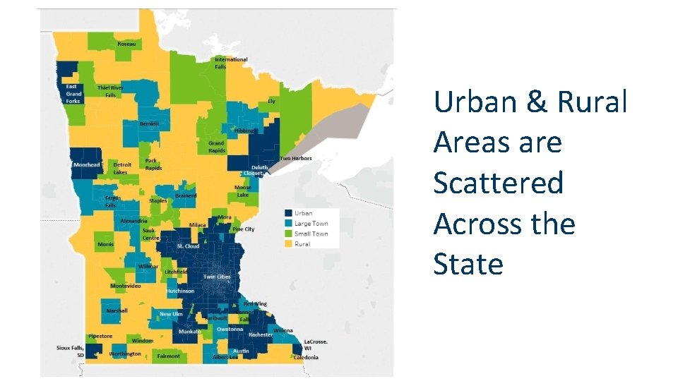 Urban & Rural Areas are Scattered Across the State 