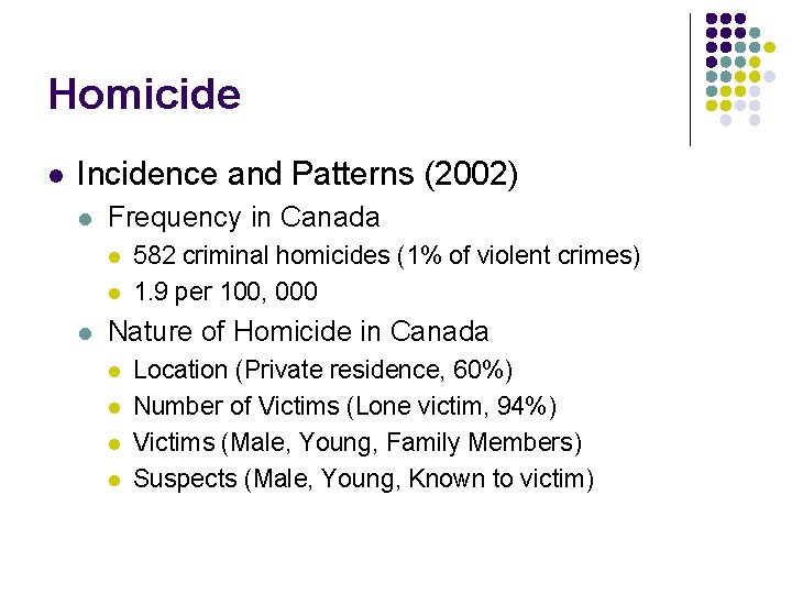 Homicide l Incidence and Patterns (2002) l Frequency in Canada l l l 582