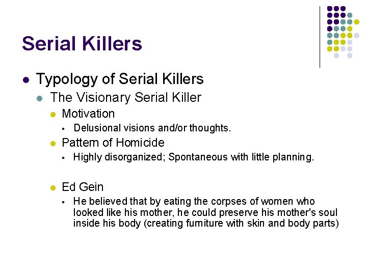 Serial Killers l Typology of Serial Killers l The Visionary Serial Killer l Motivation