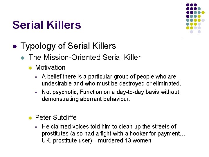 Serial Killers l Typology of Serial Killers l The Mission-Oriented Serial Killer l Motivation