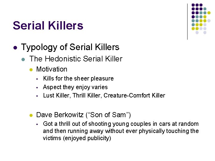 Serial Killers l Typology of Serial Killers l The Hedonistic Serial Killer l Motivation