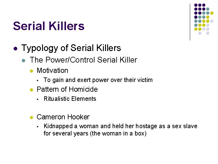 Serial Killers l Typology of Serial Killers l The Power/Control Serial Killer l Motivation