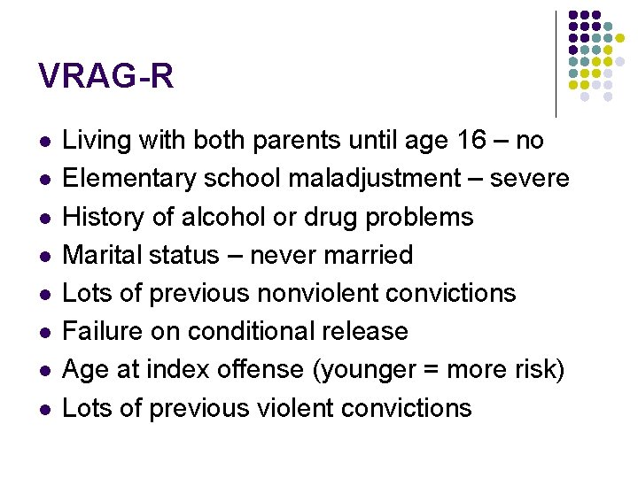 VRAG-R l l l l Living with both parents until age 16 – no