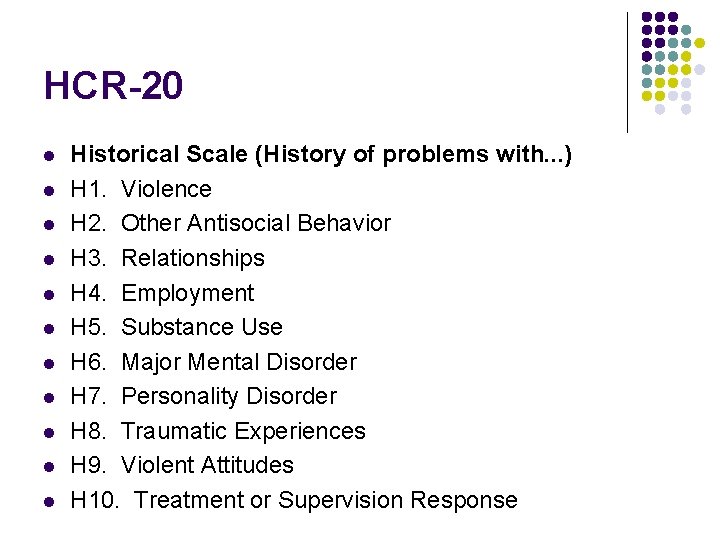 HCR-20 l l l Historical Scale (History of problems with. . . ) H