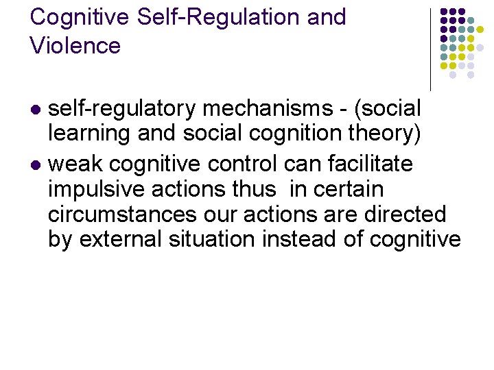 Cognitive Self-Regulation and Violence self-regulatory mechanisms - (social learning and social cognition theory) l