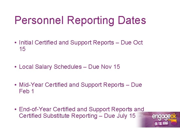 Personnel Reporting Dates • Initial Certified and Support Reports – Due Oct 15 •