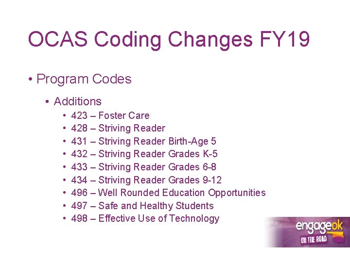 OCAS Coding Changes FY 19 • Program Codes • Additions • • • 423