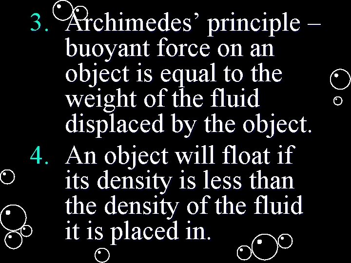 3. Archimedes’ principle – buoyant force on an object is equal to the weight