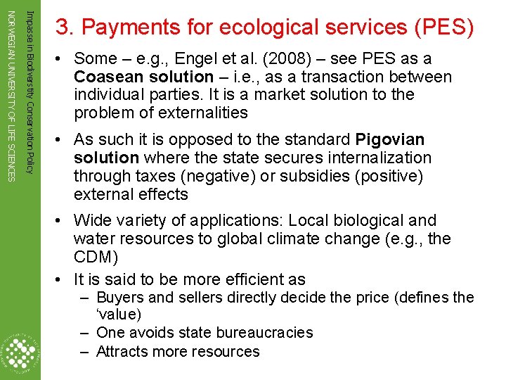 Impasse in Biodiverstity Conservation Policy NORWEGIAN UNIVERSITY OF LIFE SCIENCES 3. Payments for ecological