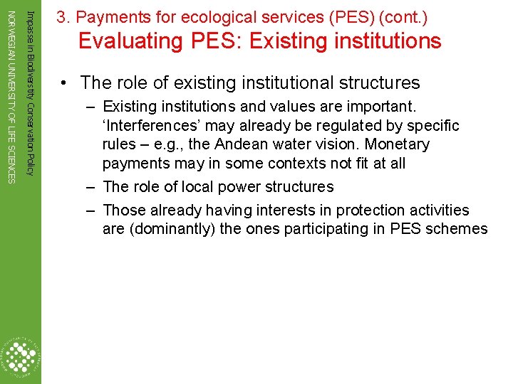 Impasse in Biodiverstity Conservation Policy NORWEGIAN UNIVERSITY OF LIFE SCIENCES 3. Payments for ecological