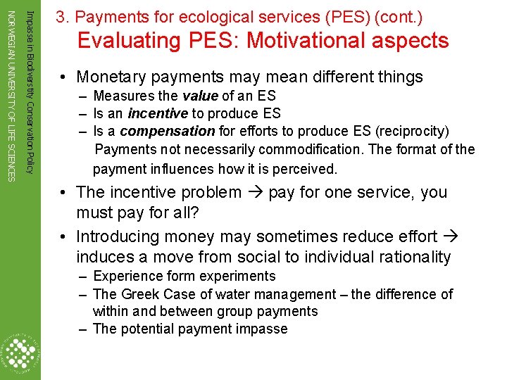 Impasse in Biodiverstity Conservation Policy NORWEGIAN UNIVERSITY OF LIFE SCIENCES 3. Payments for ecological