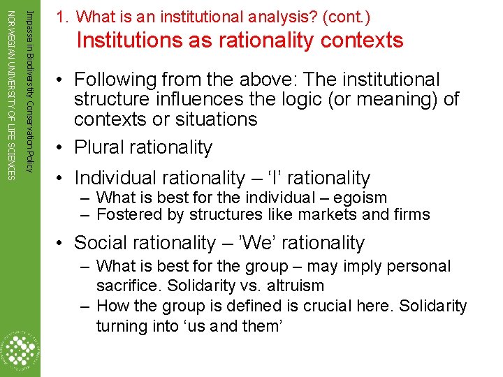 Impasse in Biodiverstity Conservation Policy NORWEGIAN UNIVERSITY OF LIFE SCIENCES 1. What is an