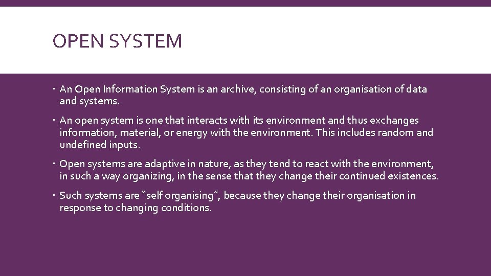 OPEN SYSTEM An Open Information System is an archive, consisting of an organisation of