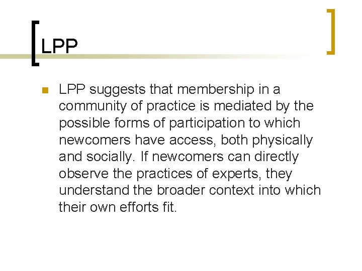 LPP n LPP suggests that membership in a community of practice is mediated by