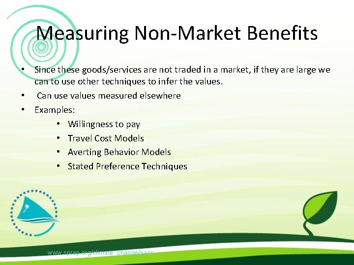 Measuring Non-Market Benefits • Since these goods/services are not traded in a market, if