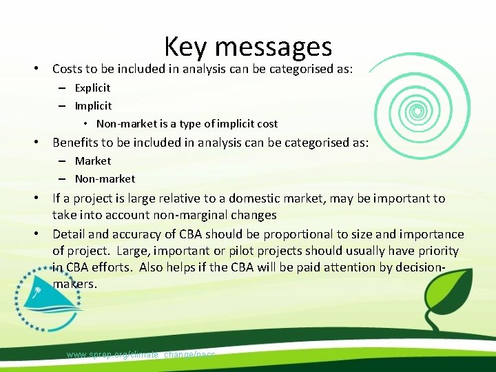 Key messages • Costs to be included in analysis can be categorised as: –