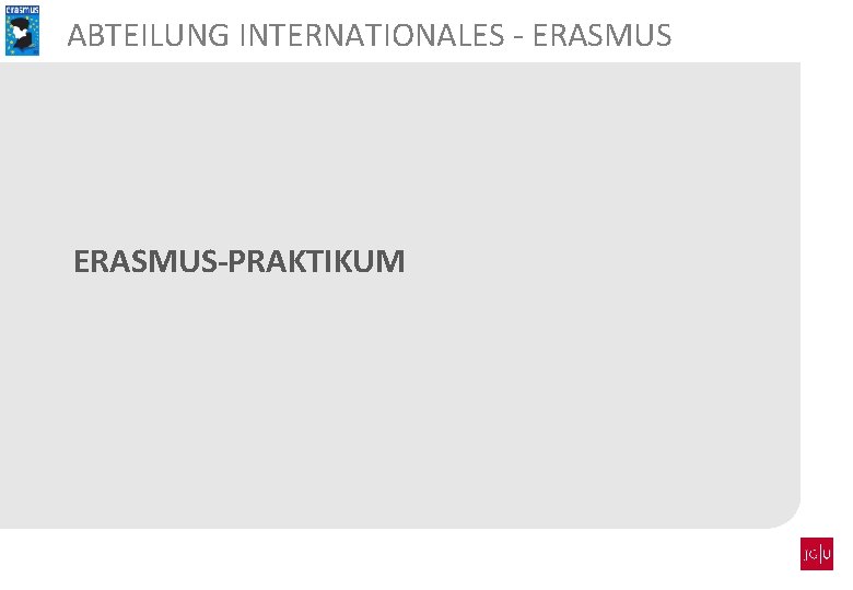 ABTEILUNG INTERNATIONALES - ERASMUS-PRAKTIKUM 