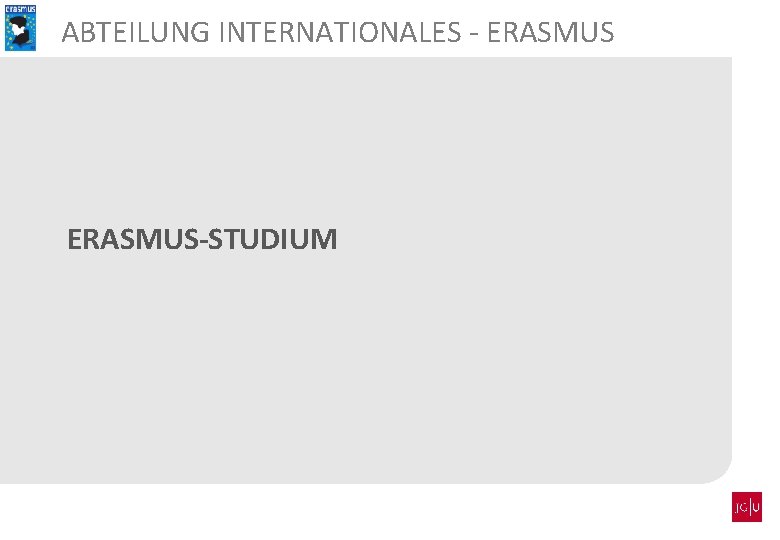 ABTEILUNG INTERNATIONALES - ERASMUS-STUDIUM 