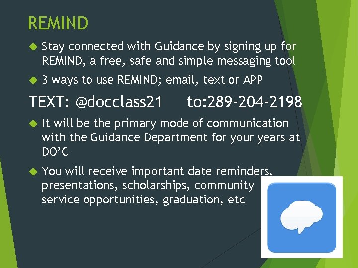 REMIND Stay connected with Guidance by signing up for REMIND, a free, safe and