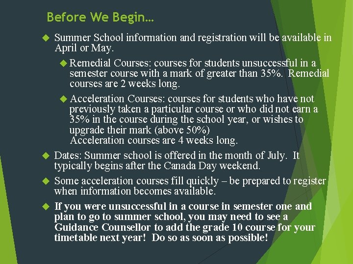 Before We Begin… Summer School information and registration will be available in April or