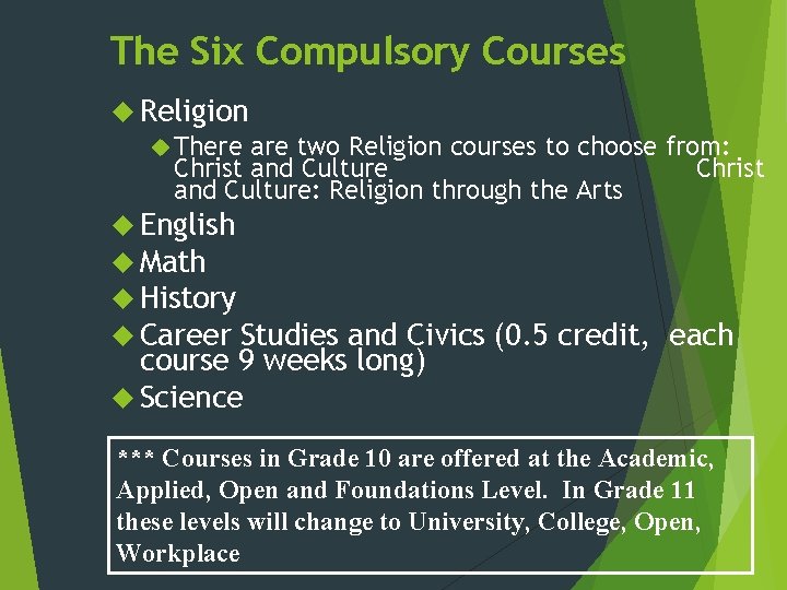 The Six Compulsory Courses Religion There are two Religion courses to choose from: Christ